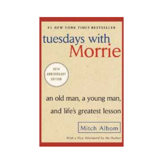 Tuesdays With Morrie by Mitch Albom