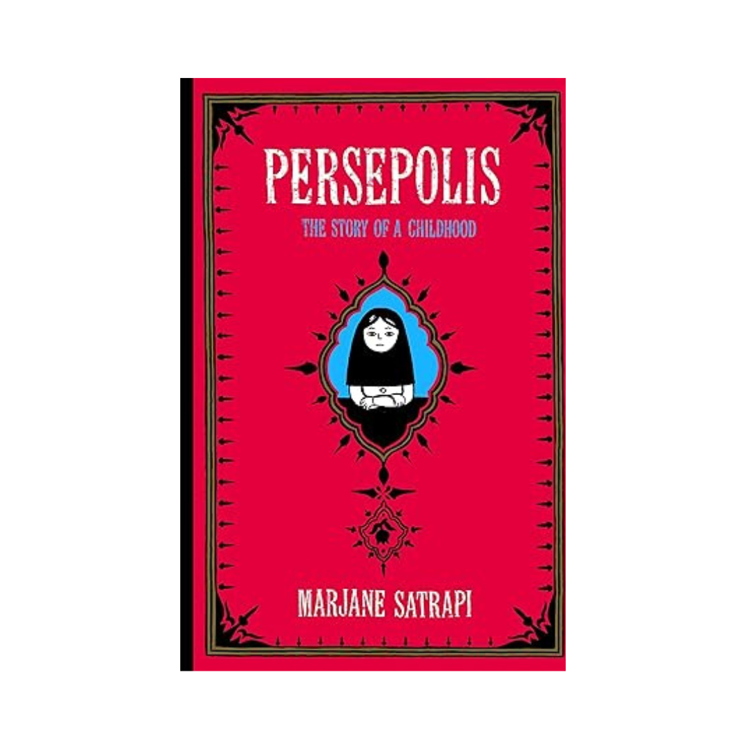 Persepolis: The Story of a Childhood by Marjane Satrapi