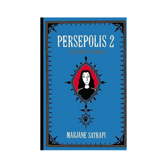 Persepolis 2: The Story of a Return by Marjane Satrapi