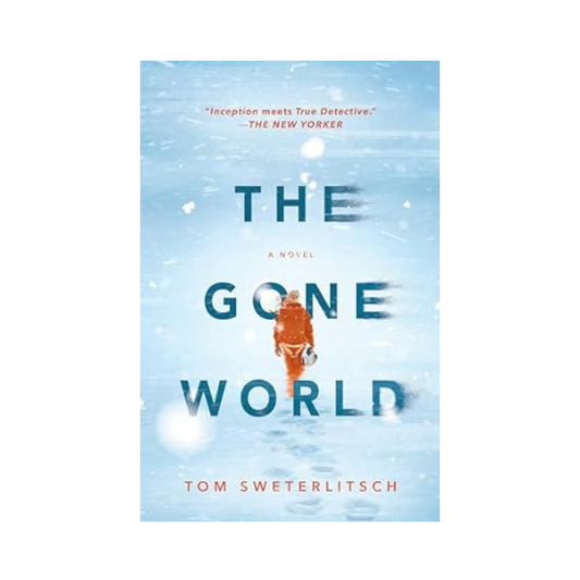 The Gone World by Tom Sweterlitsch