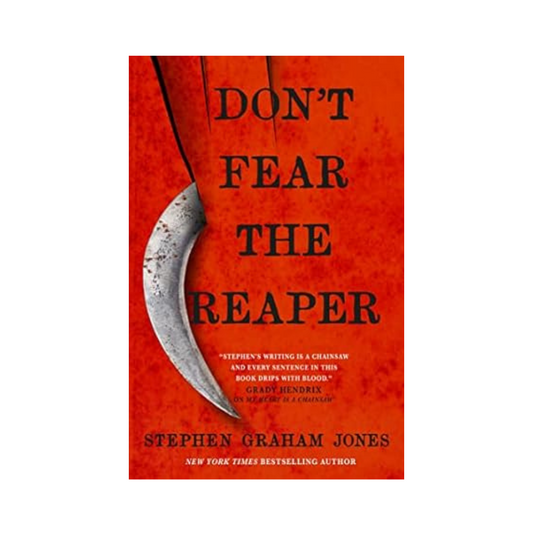 Don't Fear the Reaper by Stephen Graham Jones