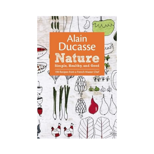 Alain Ducasse Nature : Simple, Healthy, and Good.