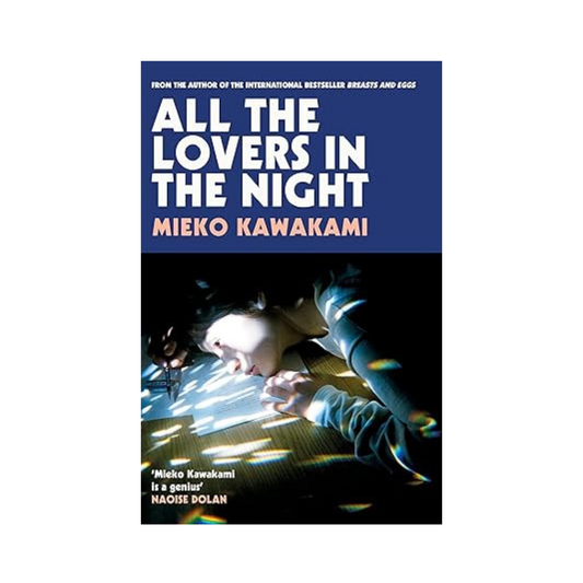 All the Lovers in the Night by Mieko Kawakami