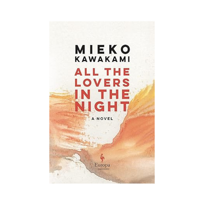 All the Lovers in the Night by Mieko Kawakami