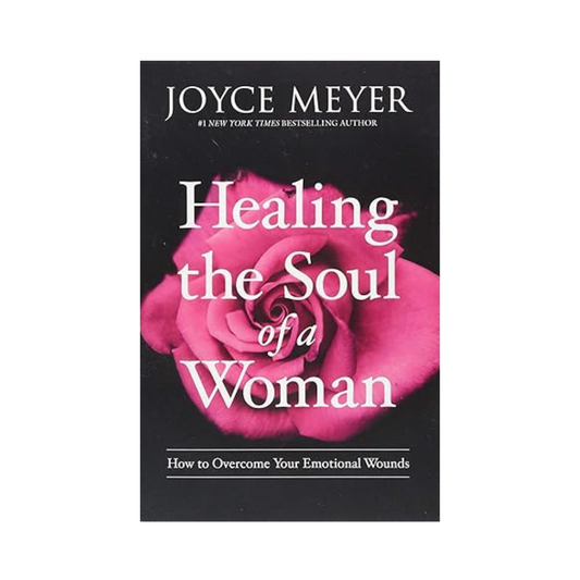 Healing the Soul of a Woman by Joyce Meyer