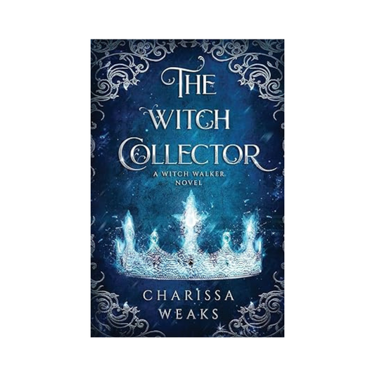 The Witch Collector by Charissa Weaks