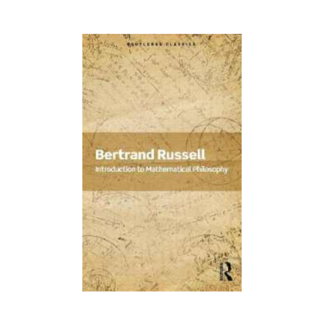 Introduction to Mathematical Philosophy (Routledge Classics) by Bertrand Russell