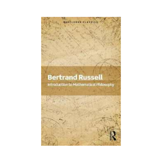 Introduction to Mathematical Philosophy (Routledge Classics) by Bertrand Russell