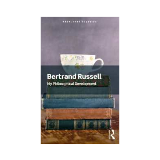 My Philosophical Development (Routledge Classics) by Bertrand Russell