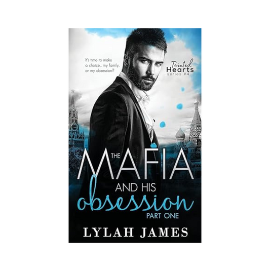 The Mafia and His Obsession (Part 1) by Lylah James