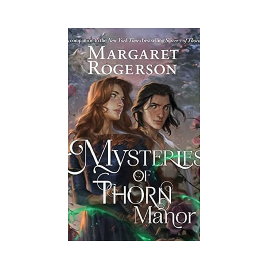 Mysteries of Thorn Manor by Margaret Rogerson