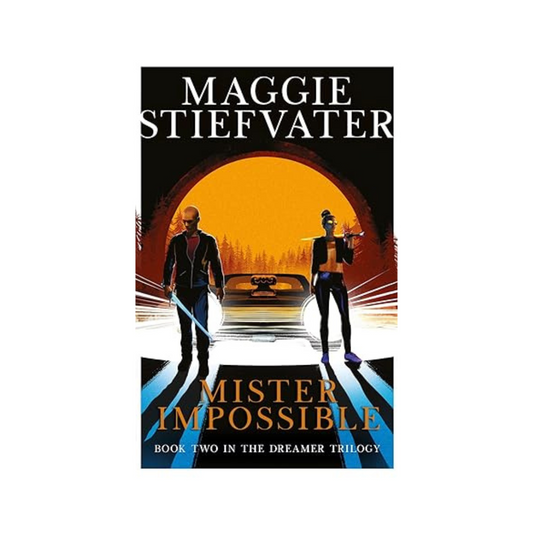 Mister Impossible (Dreamer Trilogy #2) by Maggie Stiefvater