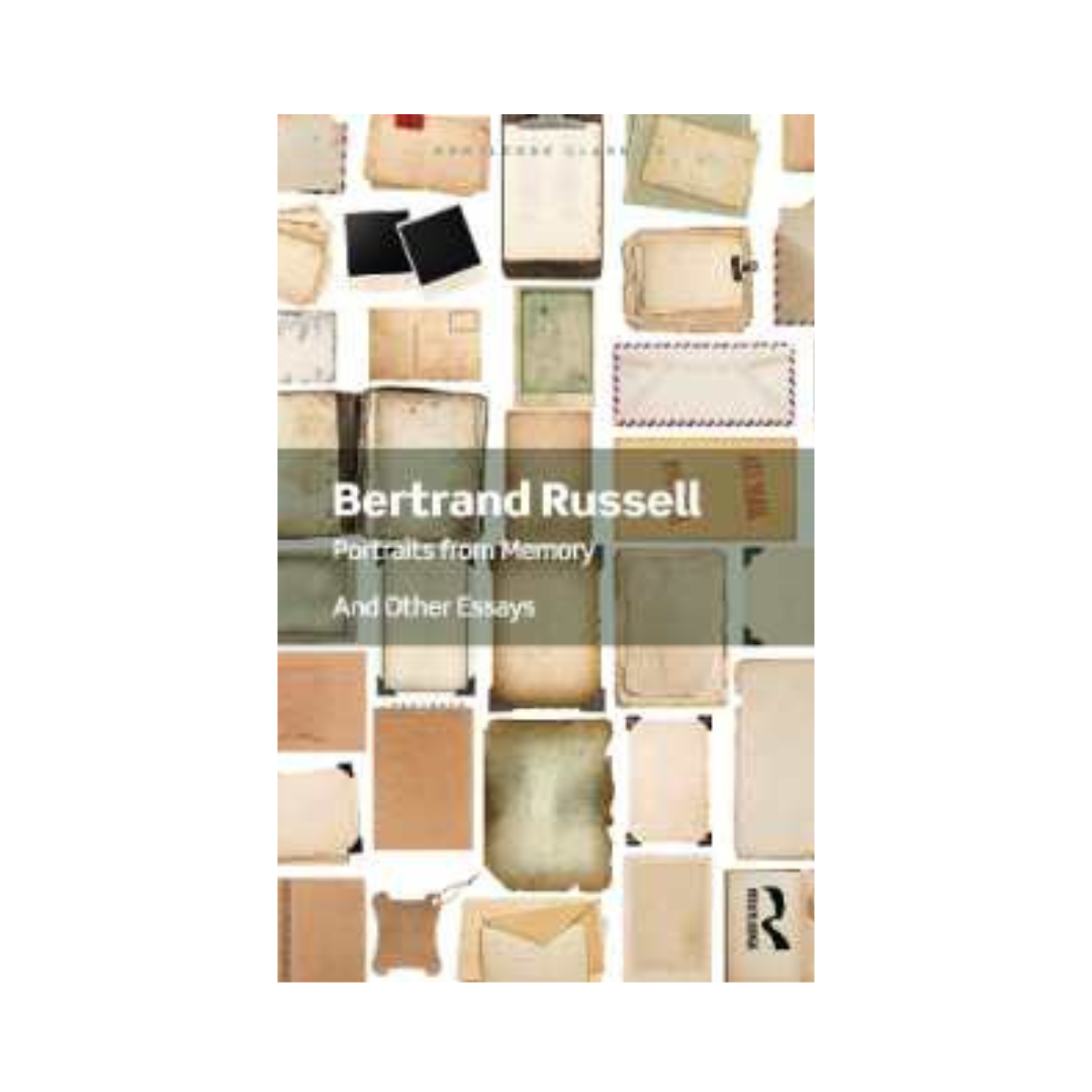 Portraits from Memory : And Other Essays (Routledge Classics) by Bertrand Russel