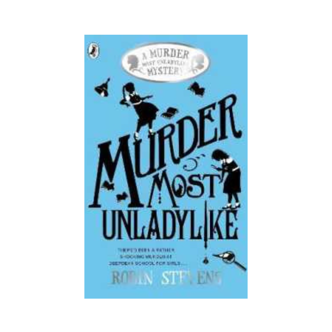 Murder Most Unladylike by Robin Stevens