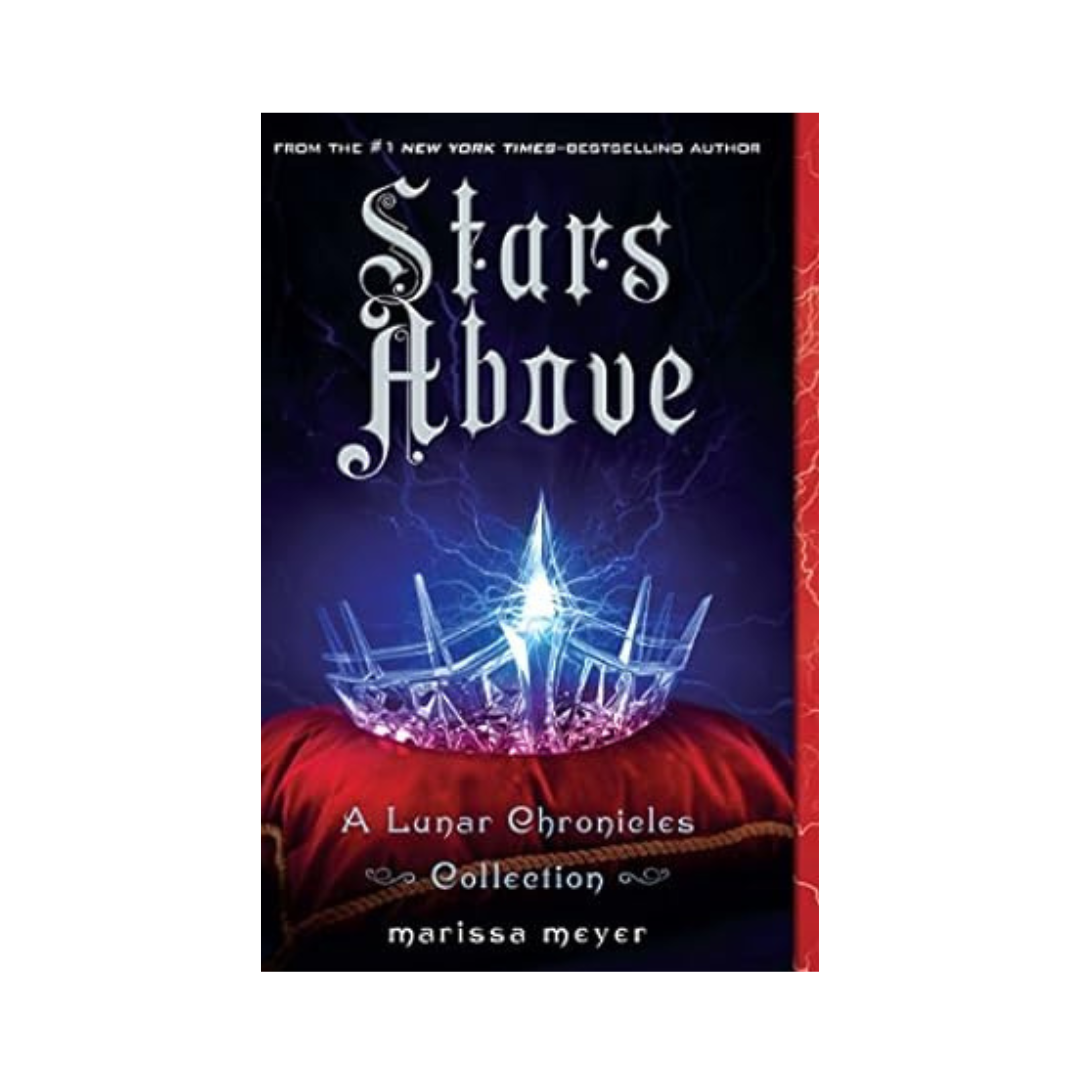 Stars Above (A Lunar Chronicles Collection) by Marissa Meyer