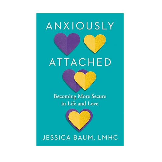 Anxiously Attached: Becoming More Secure in Life and Love by Jessica Baum – A transformative guide to overcoming anxiety in relationships and building emotional security, available at BookWorld UAE.
