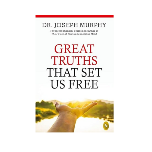 Great Truths That Set Us Free by Dr. Joseph Murphy – A transformative guide to unlocking the power of the subconscious mind for success and happiness, available at BookWorld UAE.