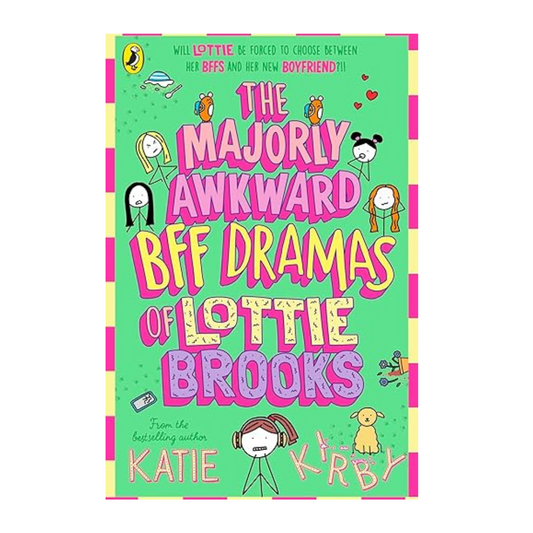 Book cover of The Majorly Awkward BFF Dramas of Lottie Brooks by Katie Kirby – available at BookWorld UAE