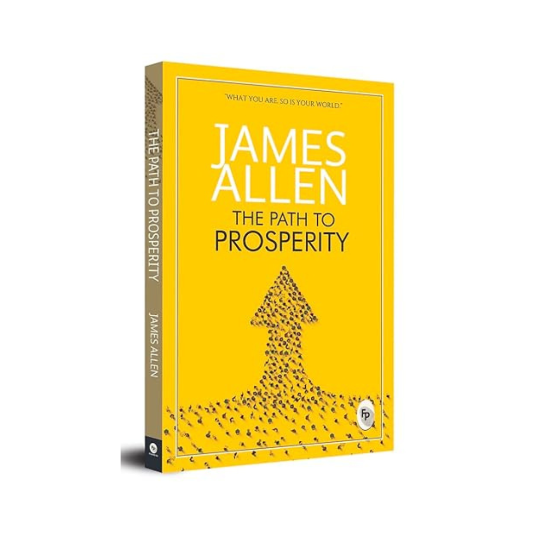 The Path to Prosperity by James Allen – A timeless guide to achieving success and inner peace through positive thinking, available at BookWorld UAE.