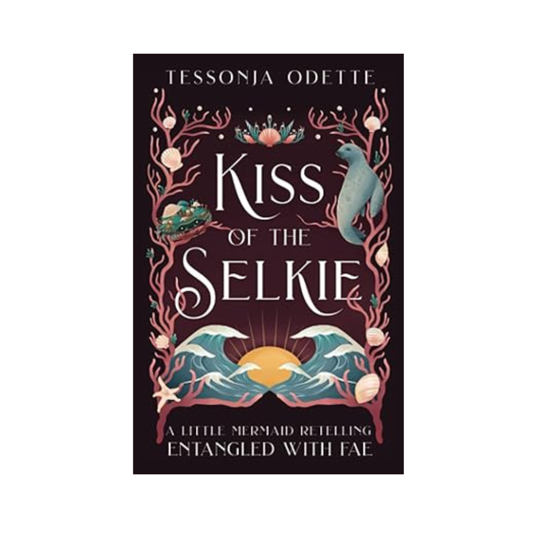 A Kiss of Selkie by Tessonja Odette