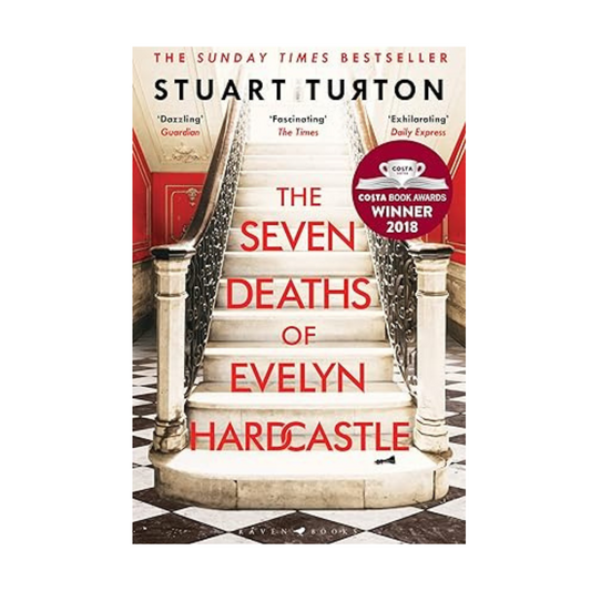 The Seven Deaths of Evelyn Hardcastle by Stuart Turton