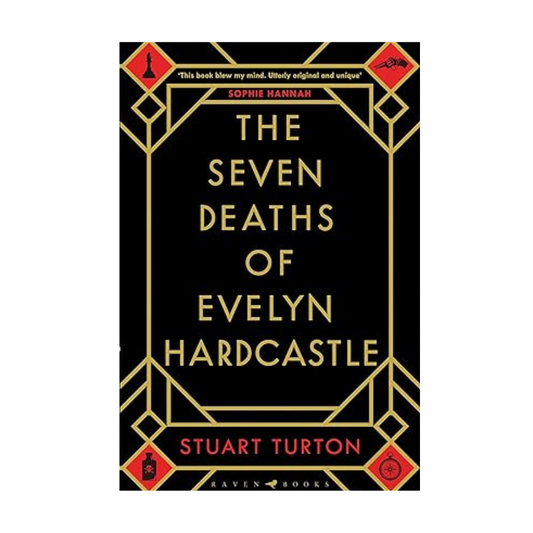 The Seven Deaths of Evelyn Hardcastle by Stuart Turton