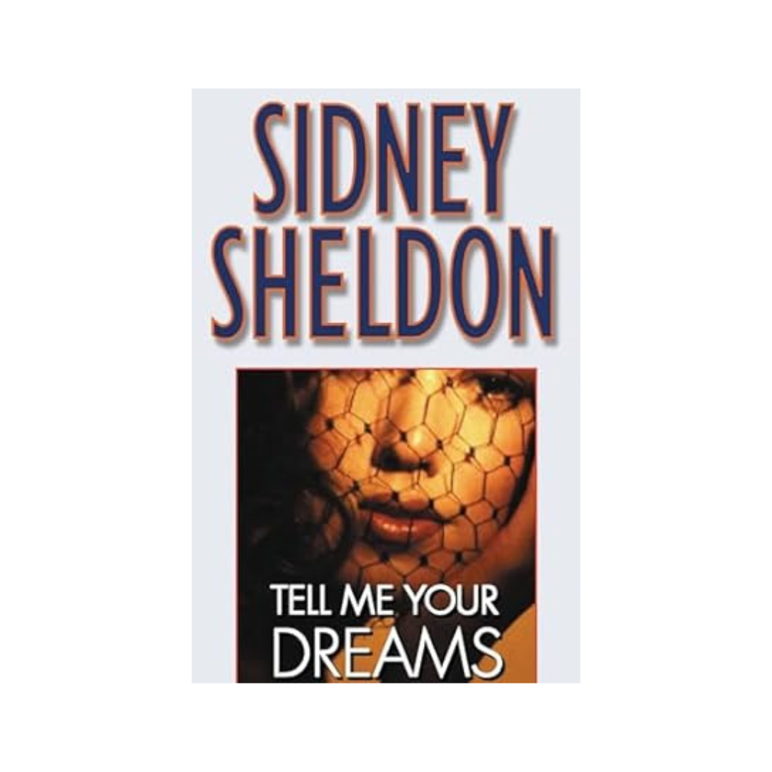 Tell Me Your Dreams by Sidney Sheldon