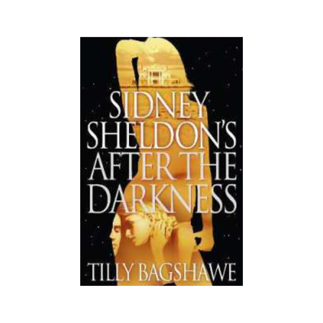 Sidney Sheldon's after the Darkness by Tilly Bagshawe