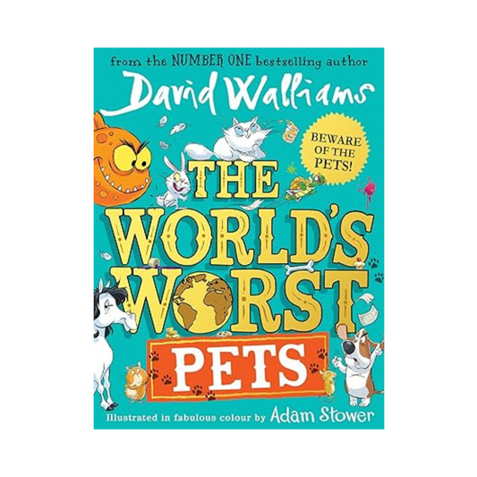 The World’s Worst Pets by David Walliams
