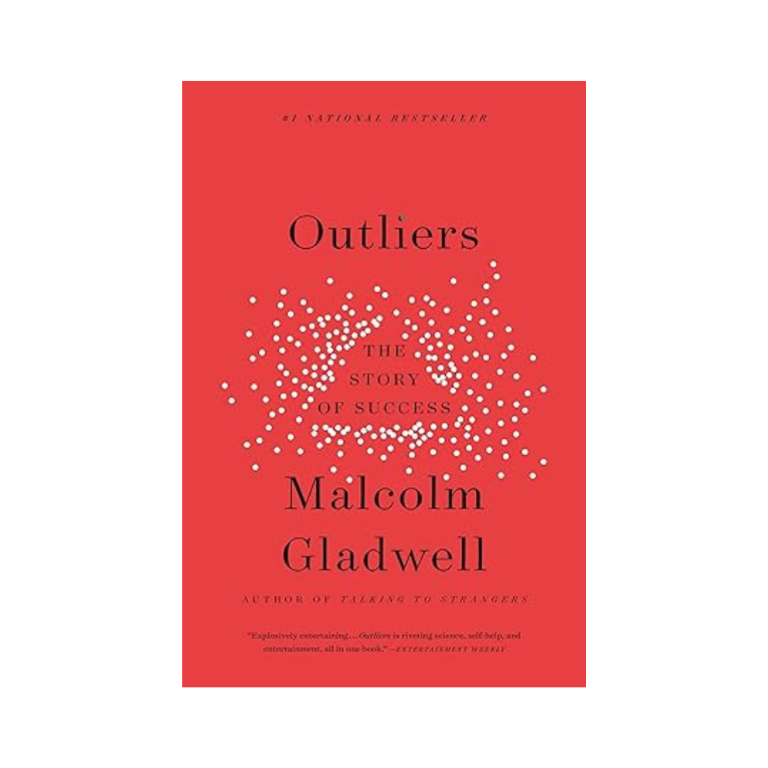 Outliers by Malcom Gladwell