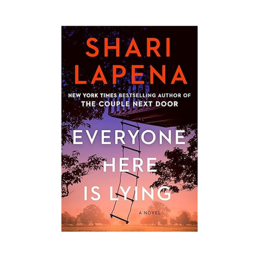 Everyone Here is Lying by Shari Lapena