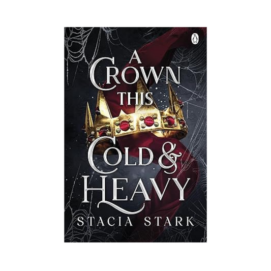 A Crown This Cold and Heavy by Stacia Stark (Kingdom of Lies #3)