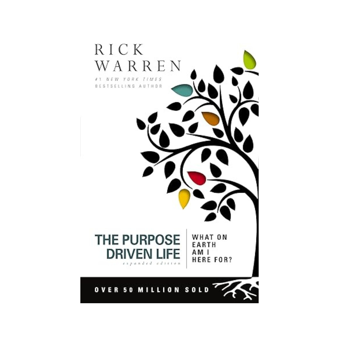 The Purpose Driven Life by Rick Warren