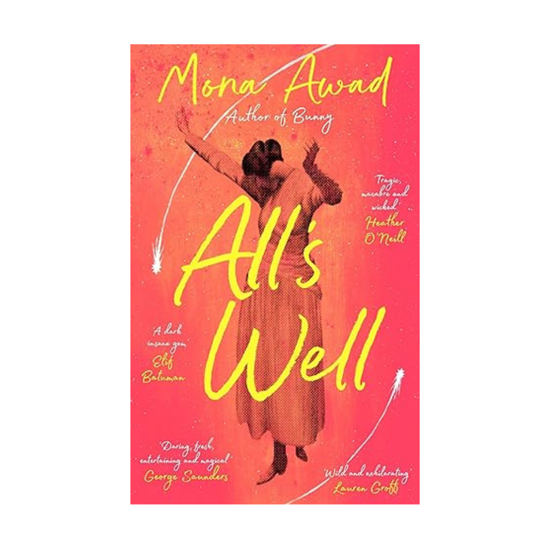 All's Well by Mona Awad