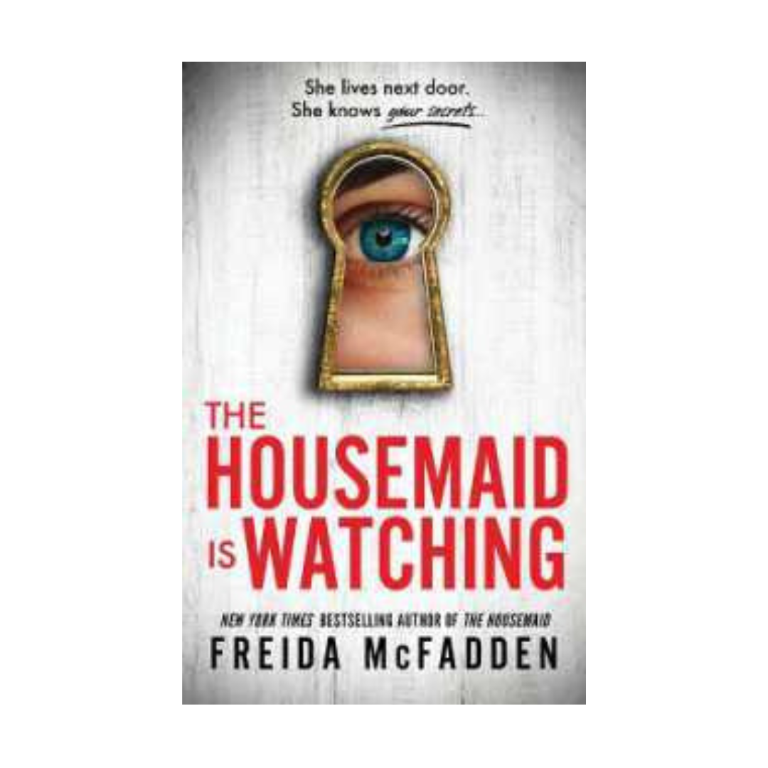 The Housemaid is Watching by Freida McFadden