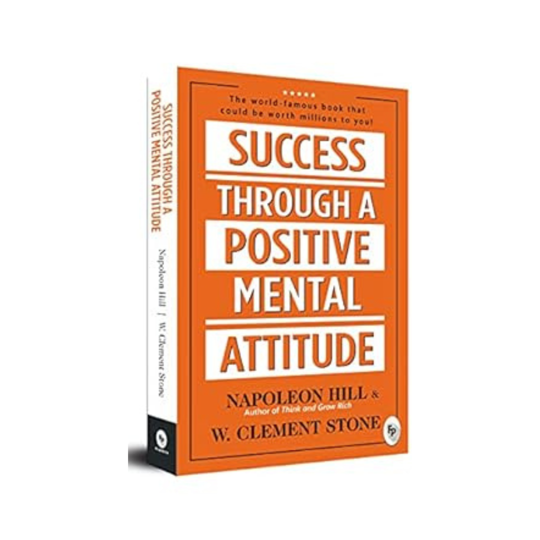 Success Through A Positive Mental Attitude by Napoleon Hill