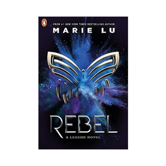 Rebel (A Legend Novel) by Marie Lu