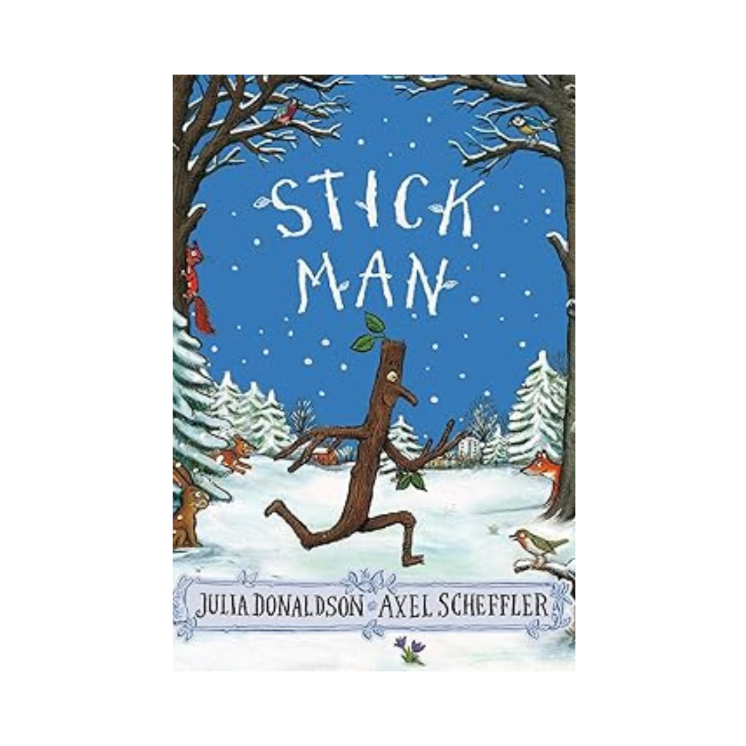 Stick Man by Julia Donaldson & Axel Scheffler