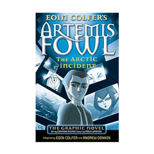 The Arctic Incident: The Graphic Novel by Eoin Colfer