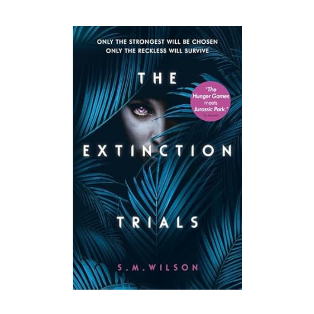 The Extinction Trials (The Extinction Trilogy #1) by S.M. Wilson