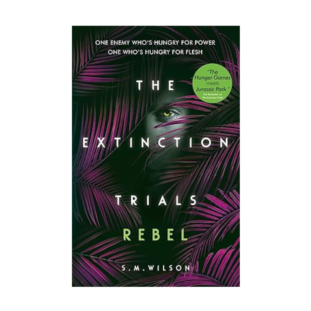 The Extinction Trials : Rebel by S.M. Wilson