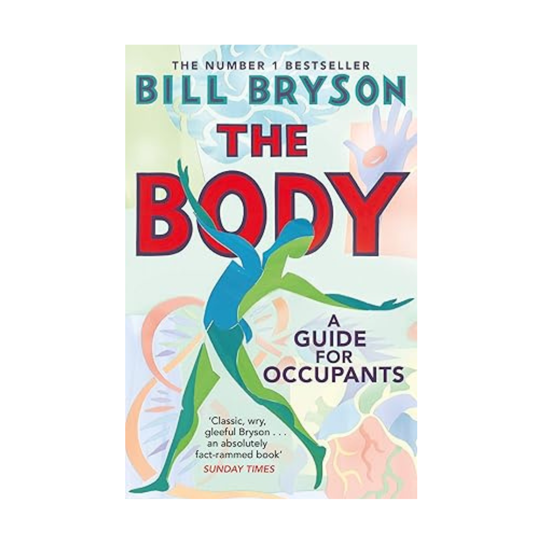 The Body: A Guide for Occupants by Bill Bryson