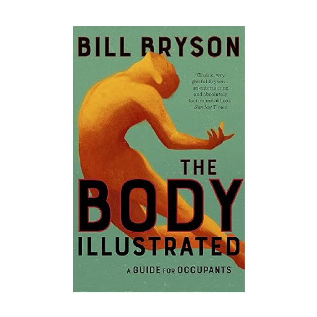 The Body : Illustrated by Bill Bryson