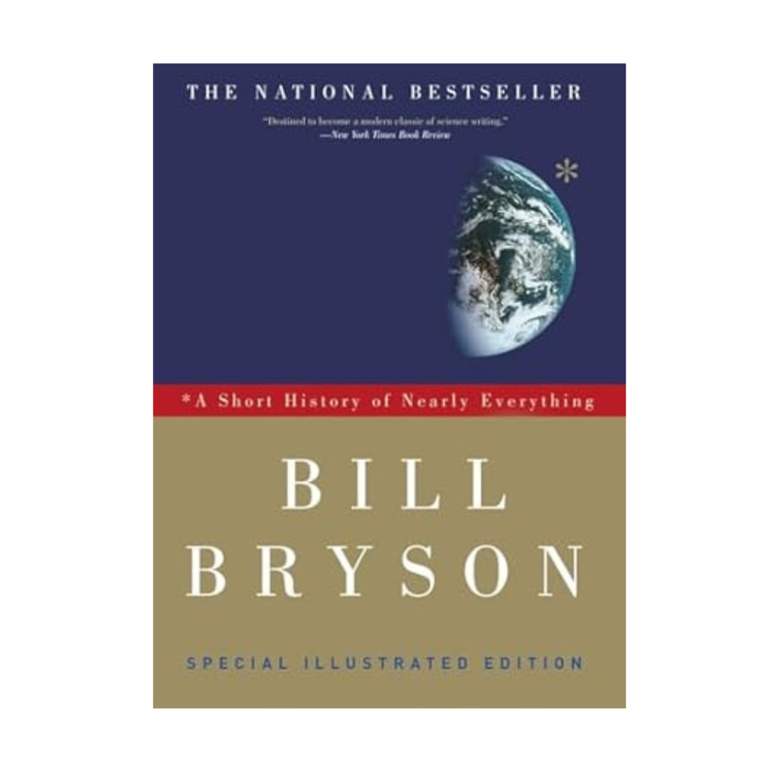 A Short History of Nearly Everything by Bill Bryson