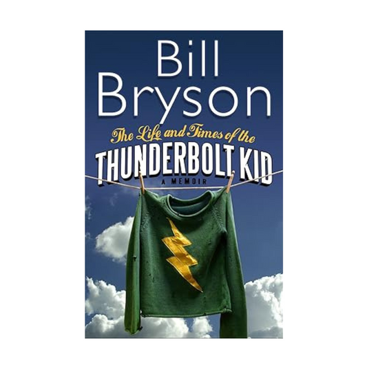 Life and Times of the Thunderbolt by Bill Bryson