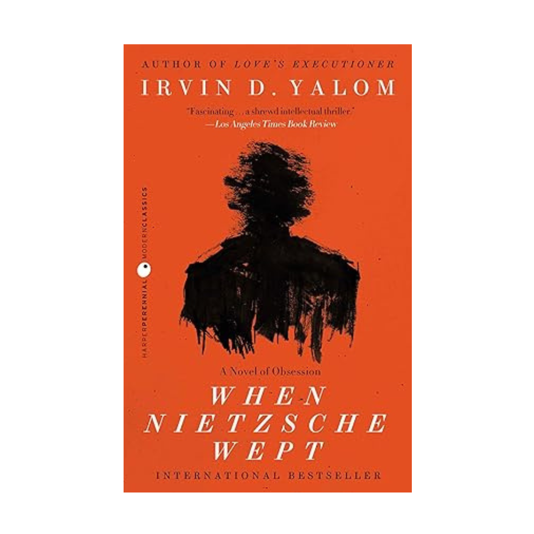 When Nietzsche Wept by Irvin D Yalom