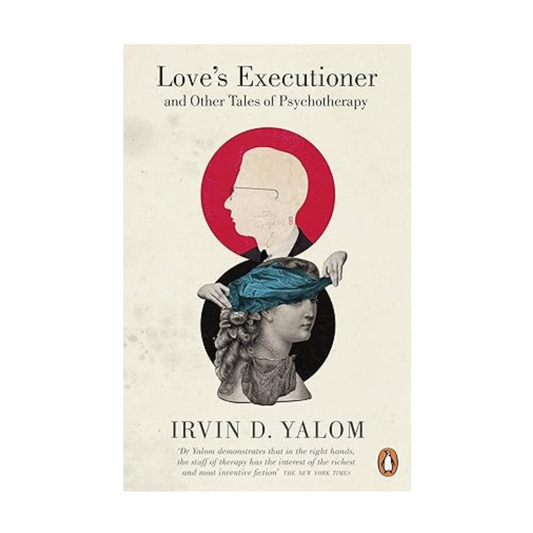 Love's Executioner by Irvin D Yalom