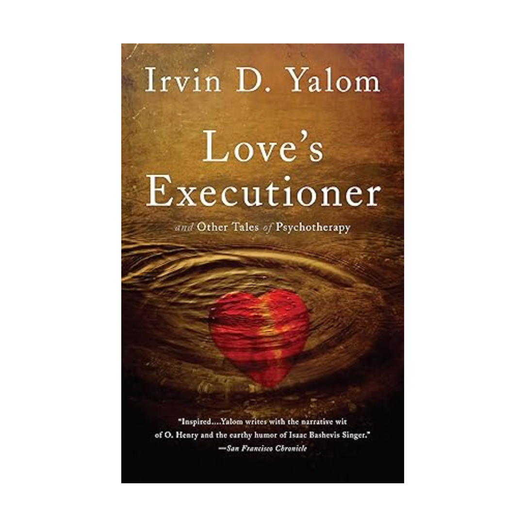 Love Executioner's by Irvin D. Yalom