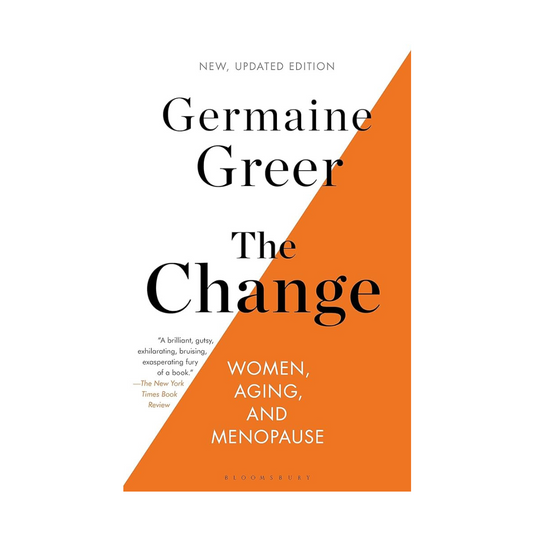 Change : Women, Ageing and the Menopause by Germaine Greer