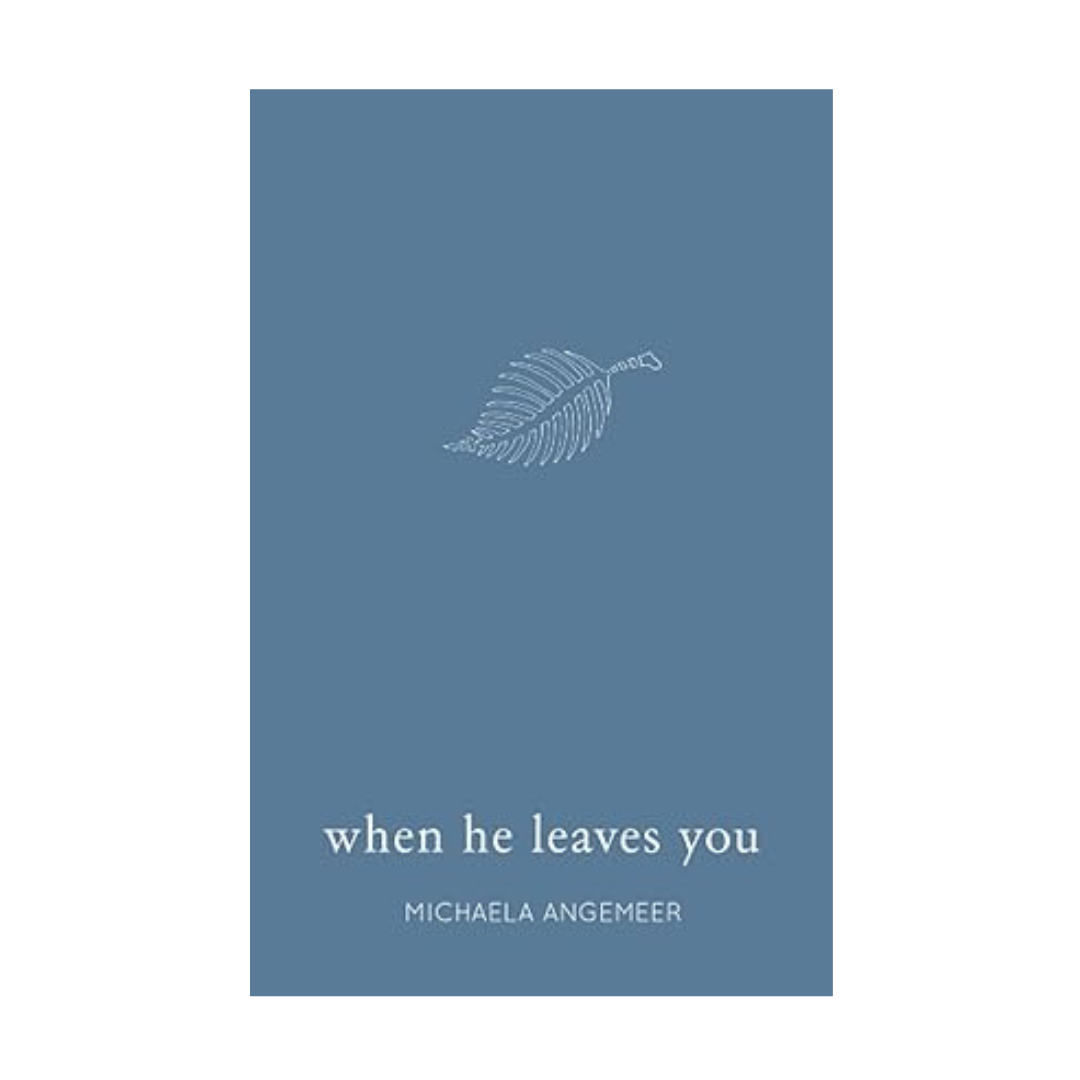 When He Leaves You by Michaela Angemeer